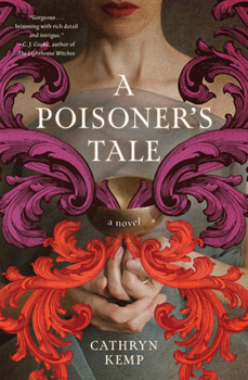 Paperback A Poisoner's Tale: A Novel (a Retelling of the Life of Giulia Tofana, Aqua Tofana Poisoner of Rome) Book