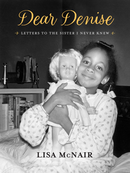Hardcover Dear Denise: Letters to the Sister I Never Knew Book