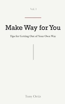 Paperback Make Way for You: Tips for Getting Out of Your Own Way Book