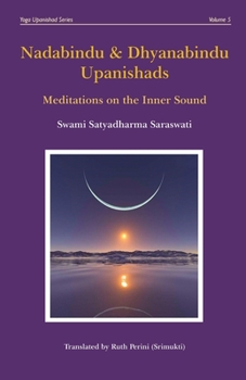 Paperback Nadabindu & Dhyanabindu Upanishads: Meditations on the Inner Sound Book