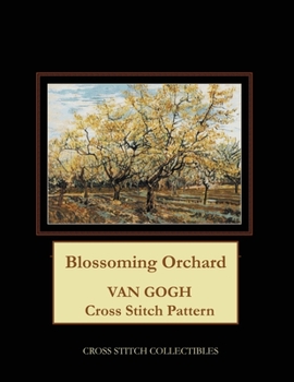 Paperback Blossoming Orchard: Van Gogh Cross Stitch Pattern Book