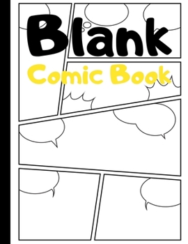 Paperback Blank Comic Book: Blank Comic Strips to Make Your Own Comics - Art and Drawing for Kids - Yellow Book