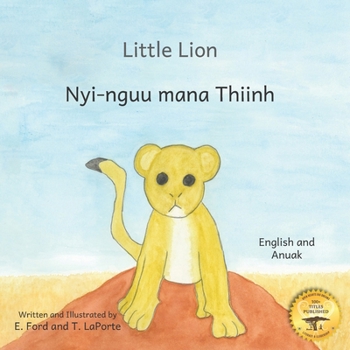 Paperback Little Lion: Where's My Mama in Anuak and English Book