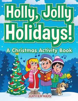Paperback Holly, Jolly Holidays! A Christmas Activity Book