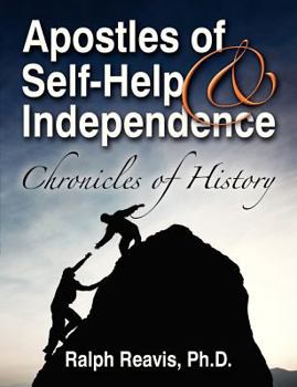 Paperback Apostles of Self-Help & Independence: Chronicles of History Book