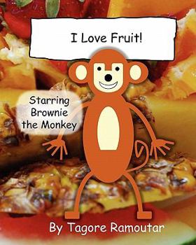 Paperback I Love Fruit!: Starring Brownie Monkey Book