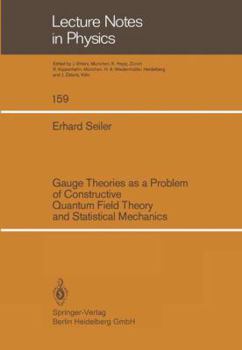 Paperback Gauge Theories as a Problem of Constructive Quantum Field Theory and Statistical Mechanics Book