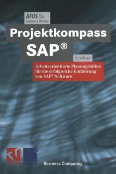 Paperback Projektkompass Sap(r): Arbeitsorientierte Planungshilfen Für Die Erfolgreiche Einführung Von Sap(r)-Software [German] Book