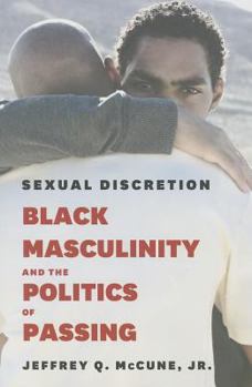 Paperback Sexual Discretion: Black Masculinity and the Politics of Passing Book