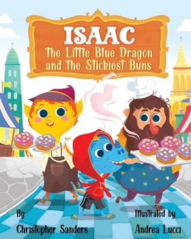 Paperback Isaac the Little Blue Dragon and the Stickiest Buns Book