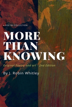 Paperback More Than Knowing: Original Poetry and Art (2nd edition) Book