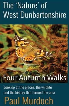 Paperback The 'Nature' of West Dunbartonshire: Four Autumn Walks Book