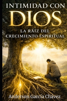 Paperback Intimidad Con Dios: La Raiz del Crecimiento Espiritual [Spanish] Book