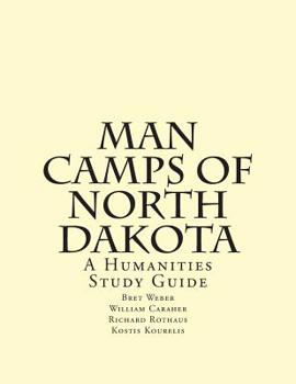 Paperback Man Camps of North Dakota: A Humanities Study Guide Book