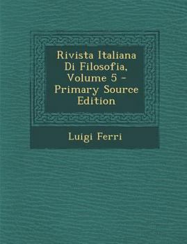 Paperback Rivista Italiana Di Filosofia, Volume 5 [Italian] Book