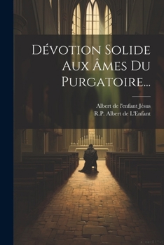 Paperback Dévotion Solide Aux Âmes Du Purgatoire... [French] Book