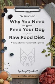 Paperback Why You NEED to Feed Your Dog a Raw Food Diet: A Complete Introduction for Beginners Book