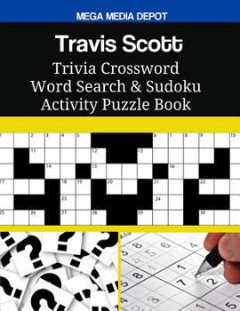 Paperback Travis Scott Trivia Crossword Word Search & Sudoku Activity Puzzle Book