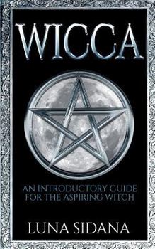 Paperback Wicca: An Introductory Guide for the Aspiring Witch Book