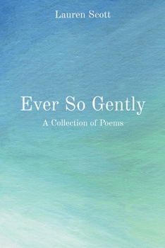 Paperback Ever So Gently: A Collection of Poems Book