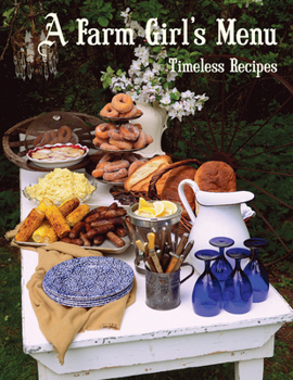 Paperback A Farm Girl's Menu: Timeless Recipes Book