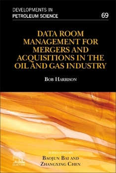 Hardcover Data Room Management for Mergers and Acquisitions in the Oil and Gas Industry: Volume 69 Book
