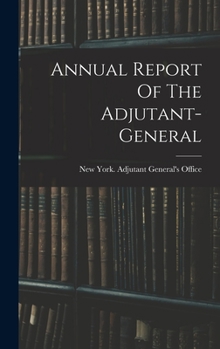 Hardcover Annual Report Of The Adjutant-general Book