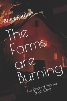 Paperback The Farms are Burning: Ali Decord Stories, Book One Book