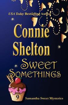 Sweet Somethings - Book #9 of the Samantha Sweet
