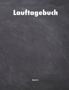 Lauftagebuch: Notizbuch zur Dokumentation und Analyse deiner Jogging Läufe I Running Tagebuch für Jogger I Platz für 54 Wochen Training I ein ganzes sportliches Jahr in einem Buch (German Edition)