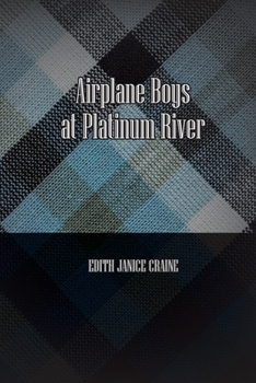 Airplane Boys at Platinum River - Book #5 of the Airplane Boys