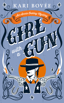 Paperback Girl with a Gun: An Annie Oakley Historical Mystery Book