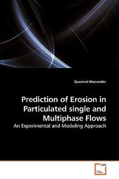 Paperback Prediction of Erosion in Particulated single and Multiphase Flows Book