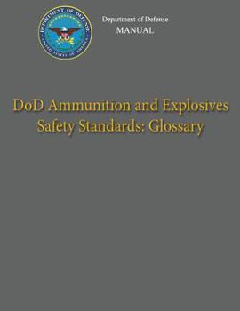 Department of Defense Manual - DoD Ammunition and Explosives Safety Standards: Glossary