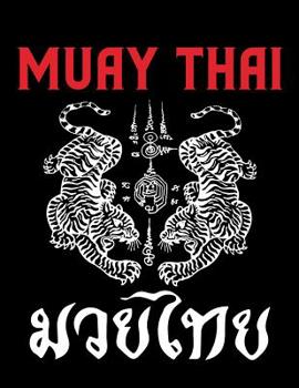 Muay Thai Journal: Thai Boxing Training Notebook for Workout Notes Planner