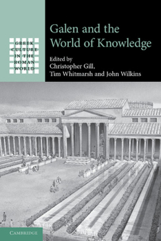 Galen and the World of Knowledge - Book  of the Greek Culture in the Roman World