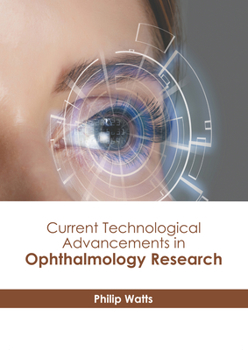 Hardcover Current Technological Advancements in Ophthalmology Research Book