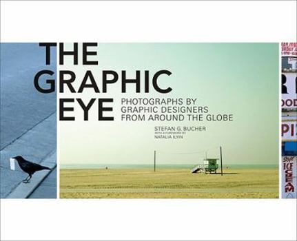 Hardcover The Graphic Eye: Photographs by Graphic Designers from Around the Globe Book