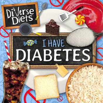 I Have Diabetes (Diverse Diets)