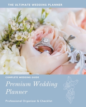 Paperback Premium Wedding Planner: Professional Organizer & Checklist: Complete Wedding Guide, The Ultimate Wedding Planner Book