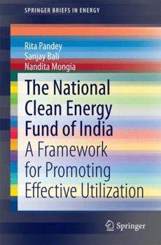 Paperback The National Clean Energy Fund of India: A Framework for Promoting Effective Utilization Book