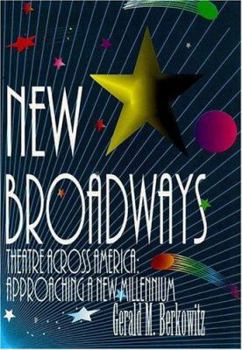 Hardcover New Broadways: Theatre Across America: Approaching a New Millennium Book