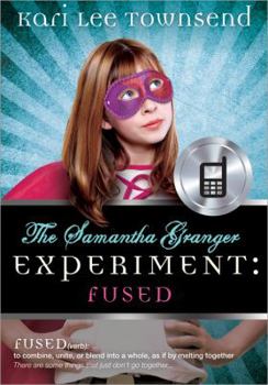 Paperback The Samantha Granger Experiment: Fused Book