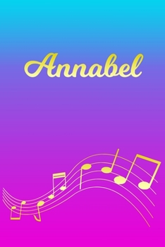 Paperback Annabel: Sheet Music Note Manuscript Notebook Paper - Pink Blue Gold Personalized Letter A Initial Custom First Name Cover - Mu Book