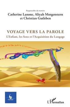 Voyage vers la parole: L'Enfant, les Sens et l'Acquisitiondu Langage (Cycnos) (French Edition)