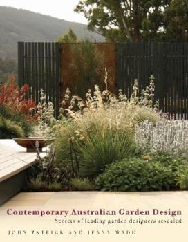 Hardcover Contemporary Australian Garden Design: Secrets of Leading Garden Designers Revealed Book