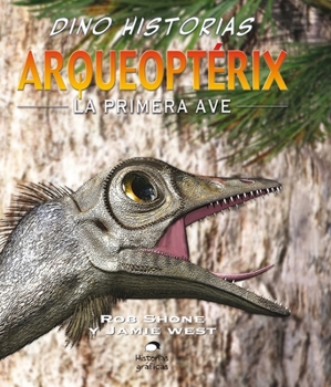 Paperback Arqueoptérix: La Primera Ave [Spanish] Book