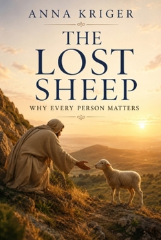 Paperback The Lost Sheep: Why Every Person Matters Book