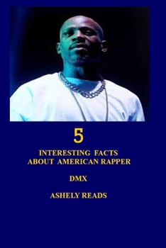 Paperback 5 Interesting Facts about American Rapper DMX Book