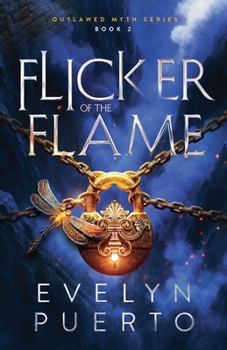 Flicker of the Flame - Book #2 of the Outlawed Myth